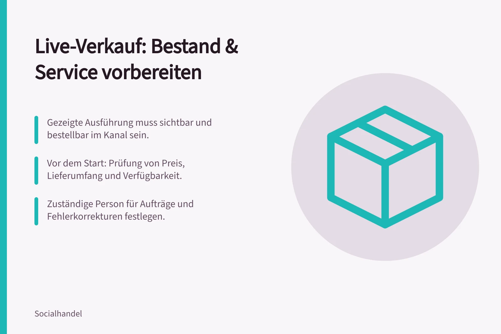 Live-Verkauf: Bestand & Service vorbereiten: Gezeigte Ausführung muss sichtbar und bestellbar im Kanal sein.; Vor dem Start: Prüfung von Preis, Lieferumfang und Verfügbarkeit.; Zuständige Person für Aufträge und Fehlerkorrekturen festlegen.