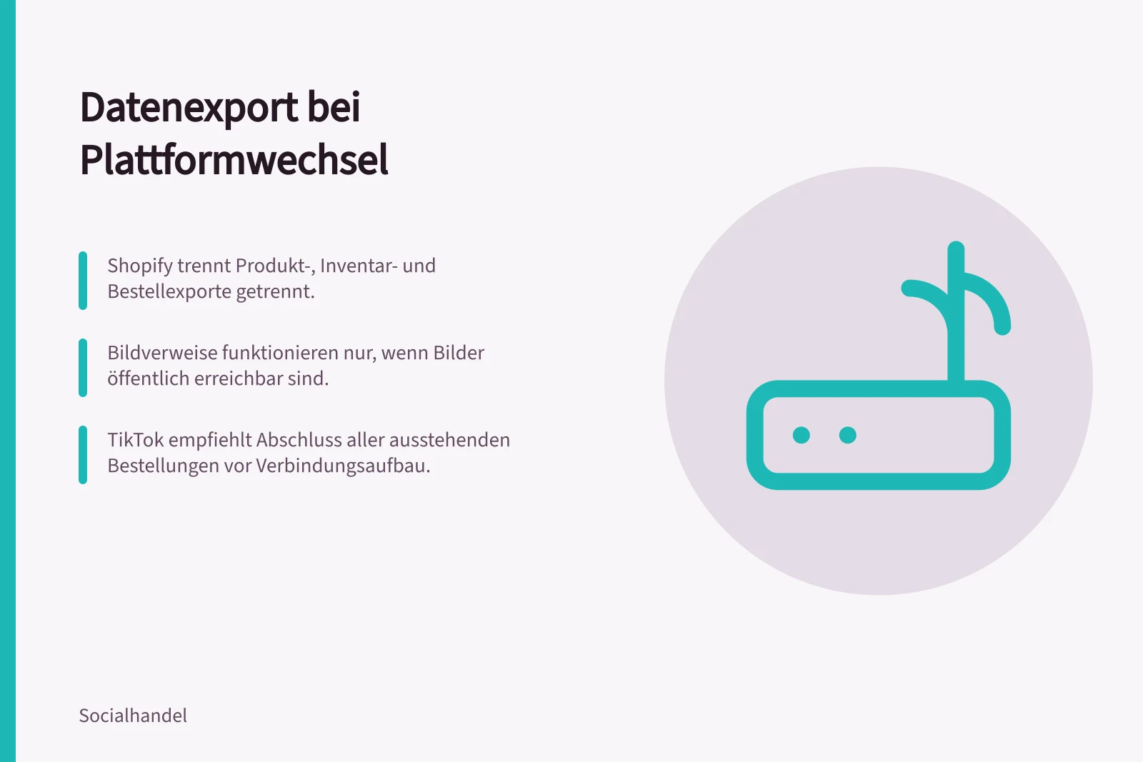 Datenexport bei Plattformwechsel: Shopify trennt Produkt-, Inventar- und Bestellexporte getrennt.; Bildverweise funktionieren nur, wenn Bilder öffentlich erreichbar sind.; TikTok empfiehlt Abschluss aller ausstehenden Bestellungen vor Verbindungsaufbau.