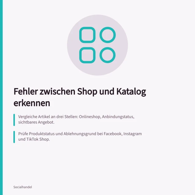 Fehler zwischen Shop und Katalog erkennen: Vergleiche Artikel an drei Stellen: Onlineshop, Anbindungstatus, sichtbares Angebot.; Prüfe Produktstatus und Ablehnungsgrund bei Facebook, Instagram und TikTok Shop.; Stimmt die führende Quelle, prüfe Übertragungseinstellungen für Preis, Bestand und Bild. Fehler zwischen Shop und Produktkatalog erkennen