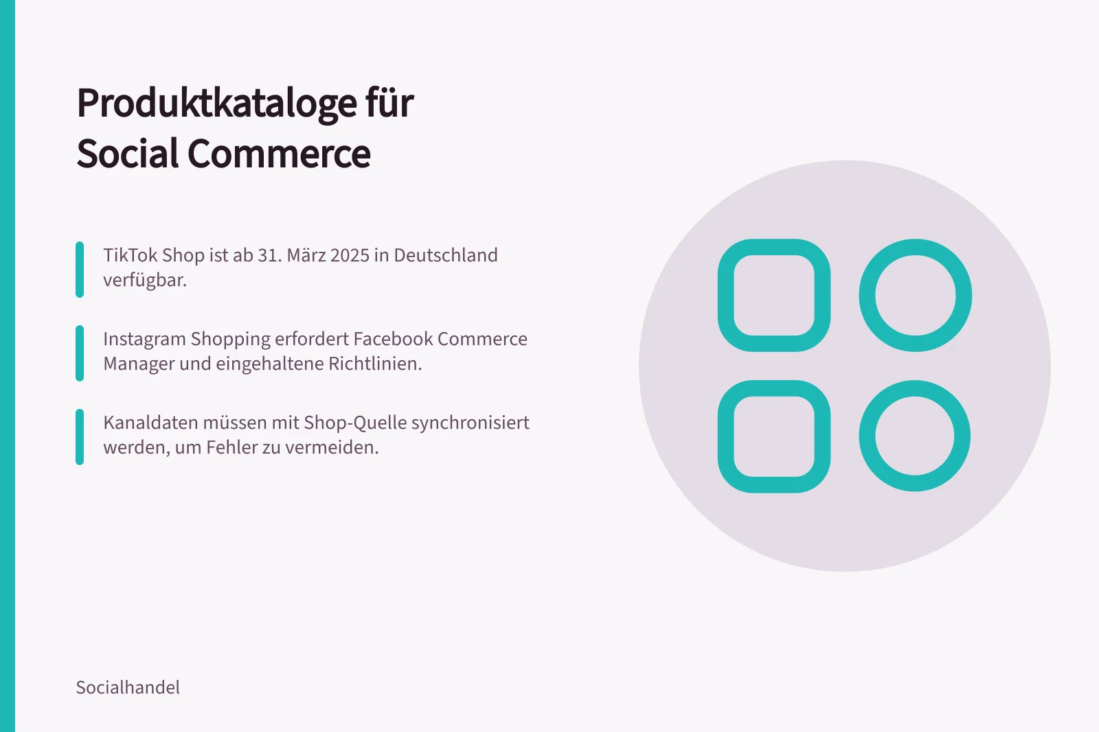 Produktkataloge für Social Commerce: TikTok Shop ist ab 31. März 2025 in Deutschland verfügbar.; Instagram Shopping erfordert Facebook Commerce Manager und eingehaltene Richtlinien.; Kanaldaten müssen mit Shop-Quelle synchronisiert werden, um Fehler zu vermeiden.