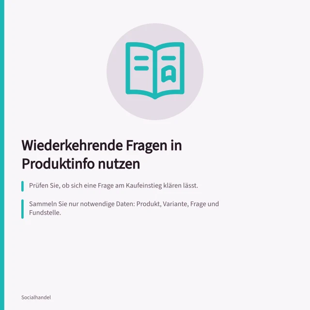 Wiederkehrende Fragen in Produktinfo nutzen: Prüfen Sie, ob sich eine Frage am Kaufeinstieg klären lässt.; Sammeln Sie nur notwendige Daten: Produkt, Variante, Frage und Fundstelle.; Korrigieren Sie sichtbare Angaben, damit Kunden ohne Rückfrage finden. Wiederkehrende Fragen für bessere Produktinformationen nutzen